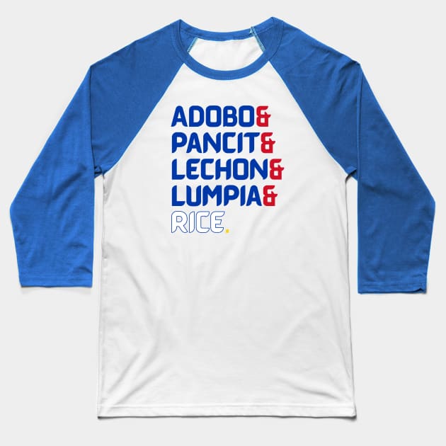 Adobo & Pancit & Lechon & Lumpia & Rice. - PI Colors Baseball T-Shirt by frankpepito